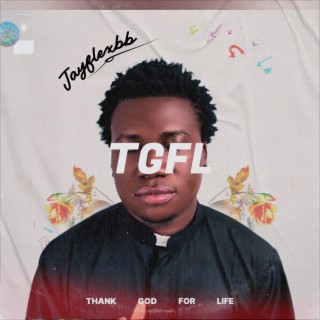 TGFL (Thank God For Life)