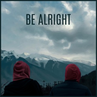 be alright