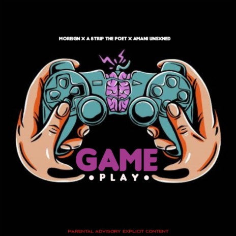 Gameplay ft. Amani Unsxned & A8trip The Poet | Boomplay Music