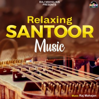 Relaxing Santoor Music (Instrumental)