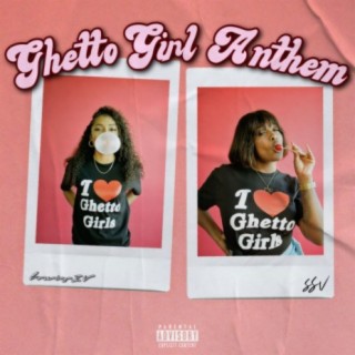 Ghetto Girl Anthem