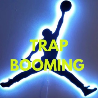 Trap Booming