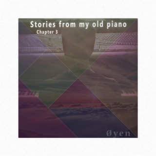 Stories from My Old Piano. Chapter 3