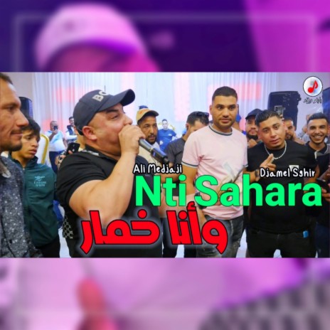 Nti Sahara W Ana Khemar ft. Cheb Ali Medjaji | Boomplay Music