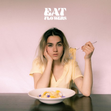 Eat Flowers | Boomplay Music