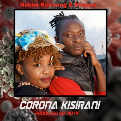 Corona Kisirani ft. Eleanor | Boomplay Music