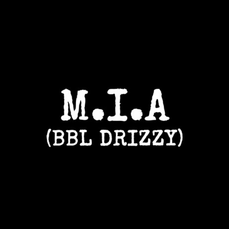 M.I.A (BBL DRIZZY) | Boomplay Music
