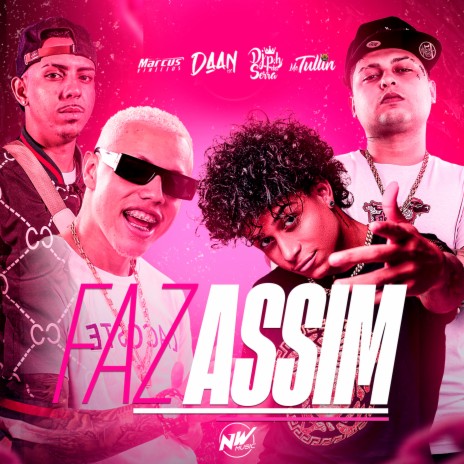 Faz Assim ft. daan mc, Mc Tullin & dj marcus vinicius | Boomplay Music