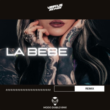 La Bebe (Remix) ft. Modo Diablo Rmx | Boomplay Music