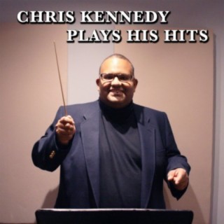 Chris Kennedy Plays His Hits