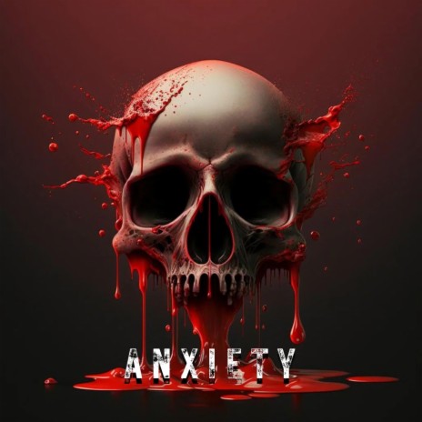 Anxiety | Boomplay Music