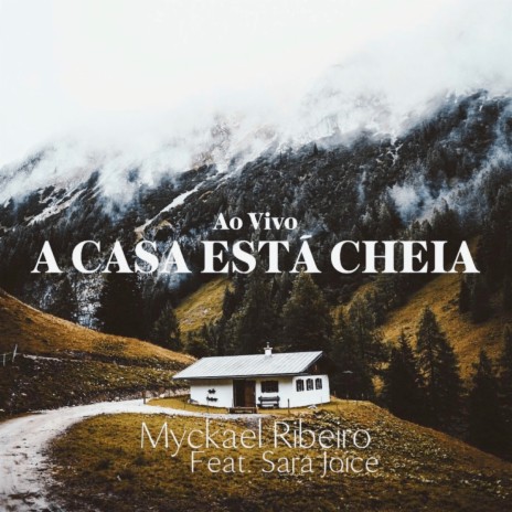 A Casa Está Cheia (Ao Vivo) ft. Sara Joice