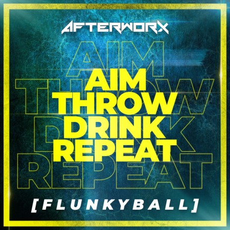 Aim Throw Drink Repeat (Flunkyball) | Boomplay Music