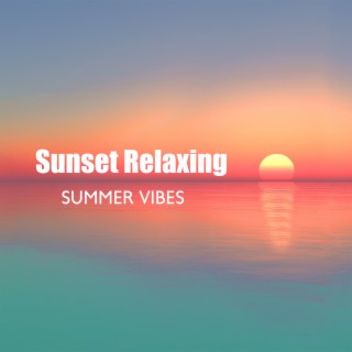 Sunset Relaxing Summer Vibes