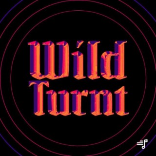 Wild Turnt