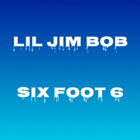 Six Foot 6 | Boomplay Music