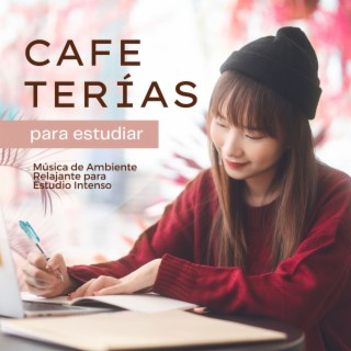 Cafeterías para Estudiar: Música de Ambiente Relajante para Estudio Intenso