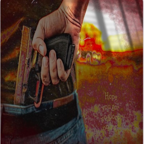 Hope you got yo glock ft. Hfe Keezy | Boomplay Music