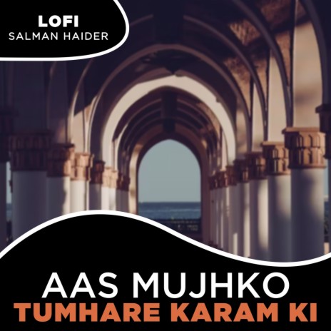 Aas Mujhko Tumhare Karam Ki Lofi | Boomplay Music