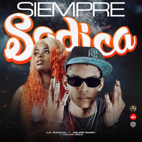 Siempre Sadica ft. Dilon Baby & Waldo Calle | Boomplay Music