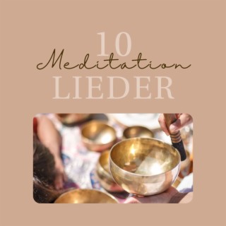 #10 Meditation Lieder: Leise Hintergrund für alltägliche Achtsamkeitsübungen und Achtsam Meditation