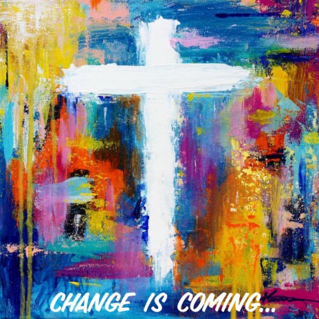 Change Is Coming ft. Enkourage & Adonis | Boomplay Music