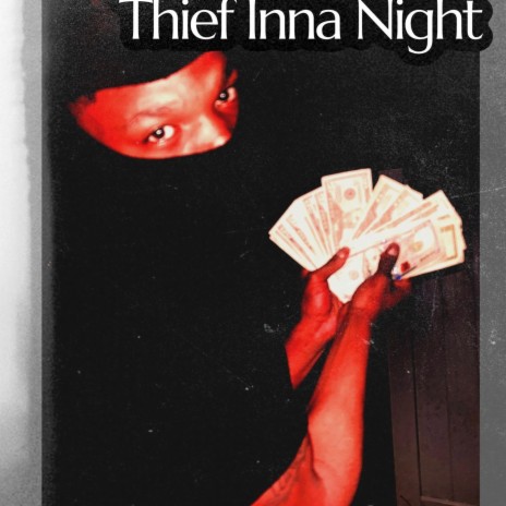 Thief Inna Night | Boomplay Music