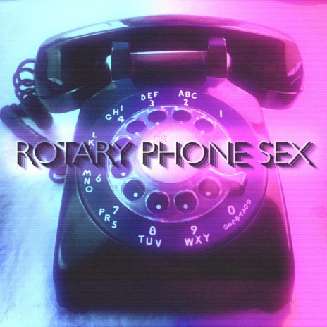 Rotary Phone Sex | Boomplay Music