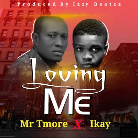 Loving Me (feat. Ikay) | Boomplay Music