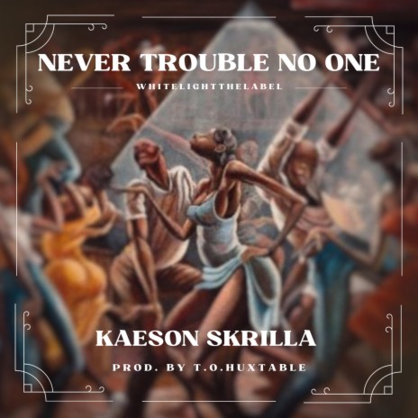 Never Trouble No One | Boomplay Music