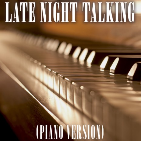 Late Night Talking (Piano Version) | Boomplay Music