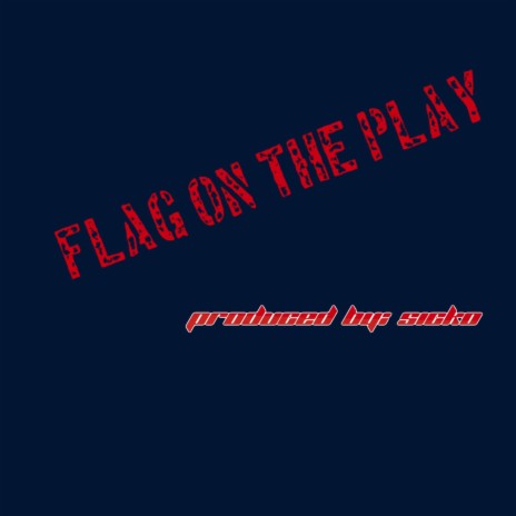 Flag On The Play | Boomplay Music