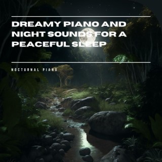 Dreamy Piano and Night Sounds for a Peaceful Sleep