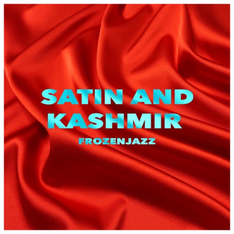 Satin and Kashmir