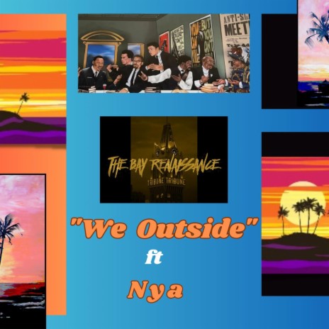 We Outside ft. NYA | Boomplay Music