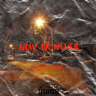 Now Or Never