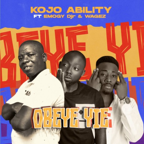 OBEYE YIE ft. Emogy Djr & Wagez | Boomplay Music