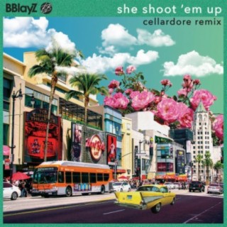 She Shoot 'Em Up (feat. Cellardore) [HOUSE Remix]