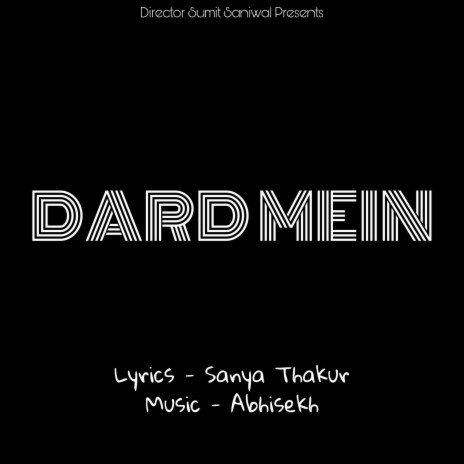 Dard Mein (feat. Sanya Thakur) | Boomplay Music