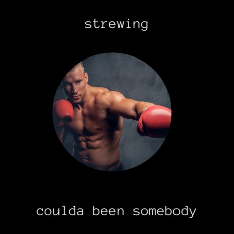 Coulda Been Somebody | Boomplay Music