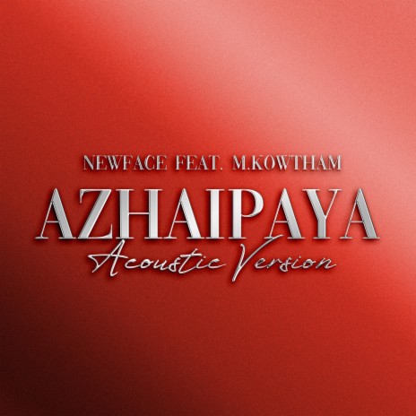 Azhaipaya (Acoustic Version) ft. M.Kowtham | Boomplay Music