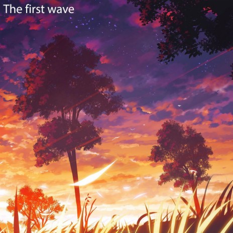 The first wave | Boomplay Music