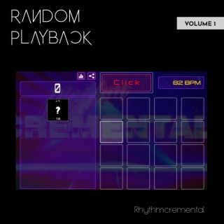 Random Playback, Vol. 1: Rhythmcremental