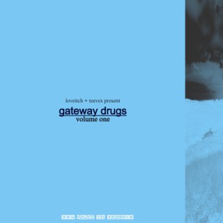 Gateway Drugs, Vol. 1
