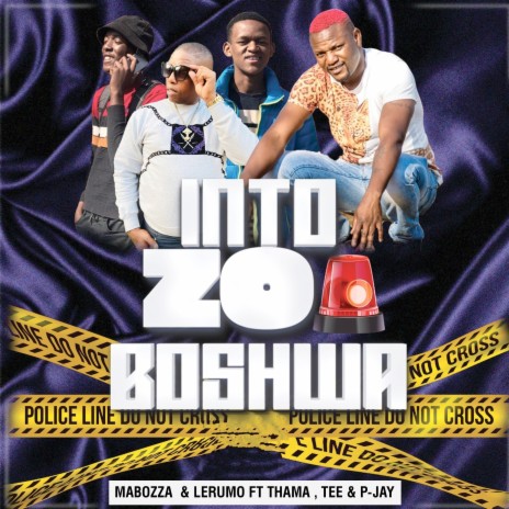 Into Zo Boshwa ft. Lerumo, Thama, Tee & P-Jay | Boomplay Music