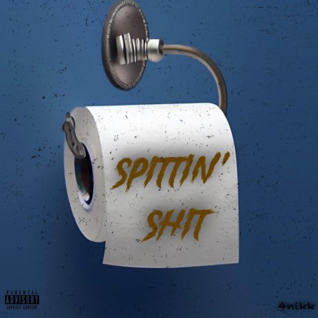 SPITTIN' SHIT | Boomplay Music