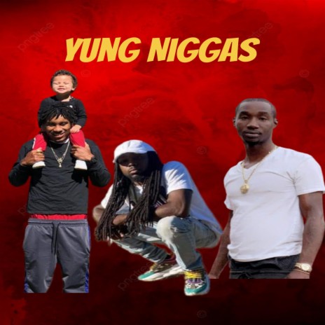 Yung N$ggas | Boomplay Music