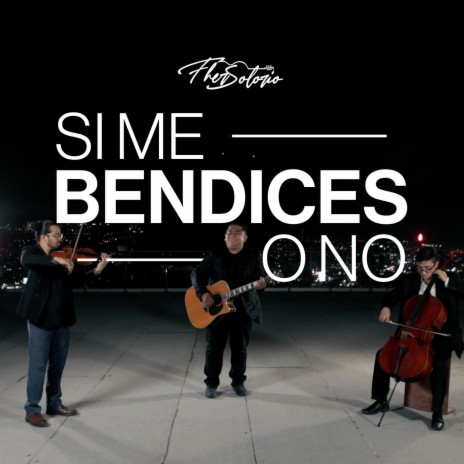 Si me bendices o no | Boomplay Music