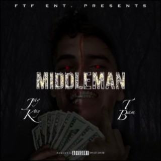 Middleman (feat. T Bam)