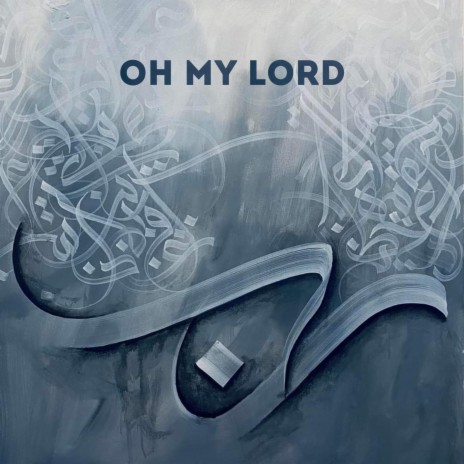Oh My Lord (Nasheed) ft. Zack Knight